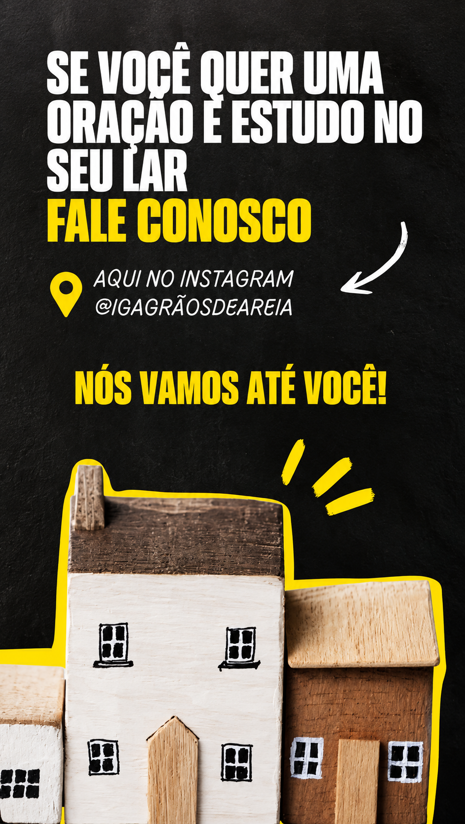 Convite: se você quer oração e estudo no seu lar, fale conosco no Instagram @igagraosdeareia. Nós vamos até você!